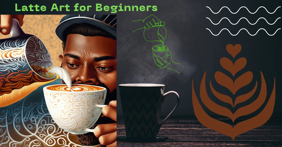 Latte Art for Beginners