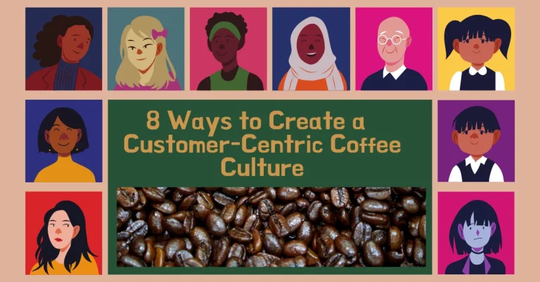 Customer-Centric Coffee Culture